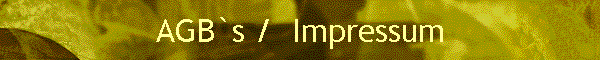 AGB`s /  Impressum